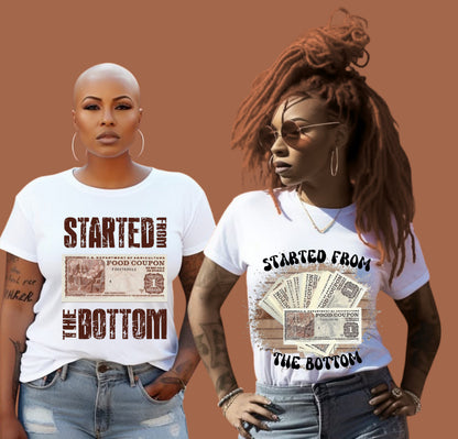 Started  from thebottom tee