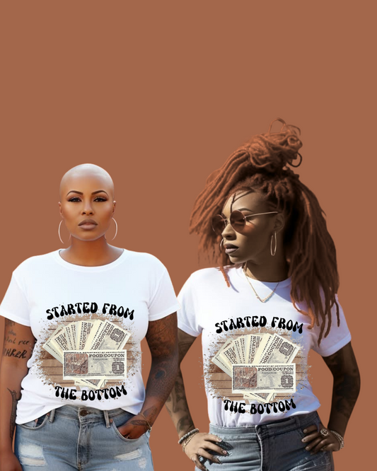 Started  from thebottom tee